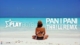 PLAYBOYS - PAN I PANI (THR!LL REMIX)