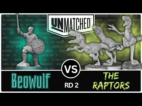 Beowulf vs The Raptors! (Unmatched Tournament - Round 2)