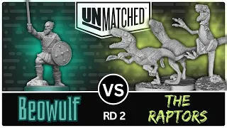 Beowulf vs The Raptors! (Unmatched Tournament - Round 2)