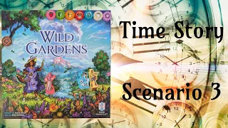 Time Story - Wild Gardens Solo Play Scenario 3