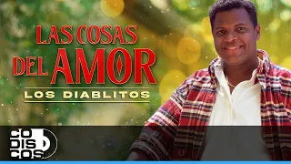 Las Cosas Del Amor, Los Diablitos - Video