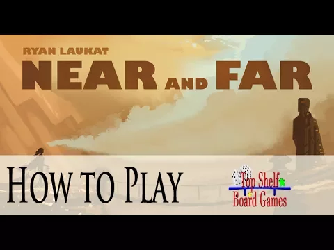 How to Play Near and Far