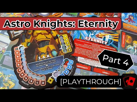 Playthrough 4 | Astro Knights: Eternity - Z.A.K. vs. Eternity