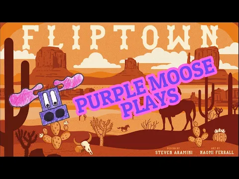Purple Moose Plays... Fliptown