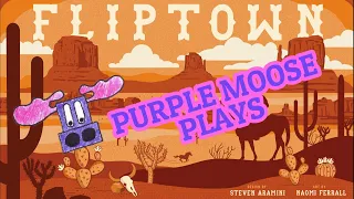 Purple Moose Plays... Fliptown