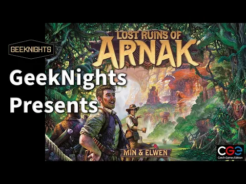 Review - Lost Ruins of Arnak - GeekNights Presents