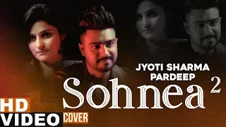 Sohnea 2 (Cover Song) | Jyoti Sharma Ft Pardeep | Latest Punjabi Songs 2019 | Speed Records