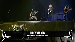 Metallica: Dirty Window (Paris, France - December 9, 2003)