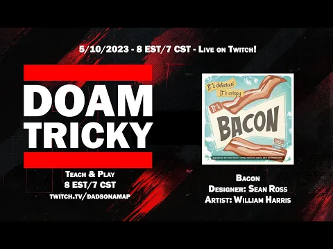 Dads on a Map TRICKY Streams: Bacon!
