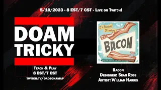 Dads on a Map TRICKY Streams: Bacon!