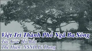 GỬI VIỆT TRÌ THÀNH PHỐ NGÃ BA SÔNG