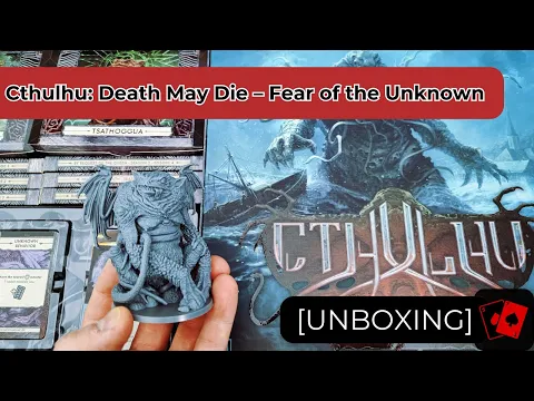 Unboxing | Cthulhu: Death May Die – Fear of the Unknown (Season 3)