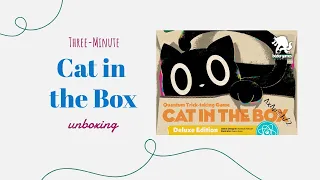 Cat in the Box: Deluxe Edition - 3-Minute Unboxing