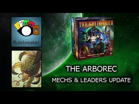 The Arborec - Mechs & Leaders Update - Twilight Imperium: Prophecy of Kings