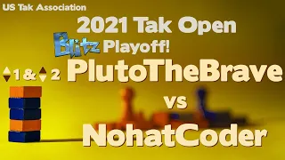 Live Commentary - 2021 Tak Open - PlutoTheBrave vs NohatCoder - BLITZ PLAYOFFS