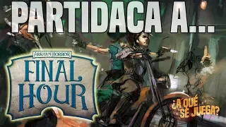 PARTIDACA A... Arkham Horror: Hora Final (Solitario) - PARTE 1