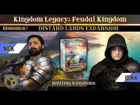 Battling Kingdoms Episode 25 (Distant Lands Expansion) | Kingdom Legacy Playthrough