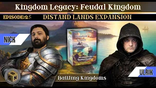 Battling Kingdoms Episode 25 (Distant Lands Expansion) | Kingdom Legacy Playthrough