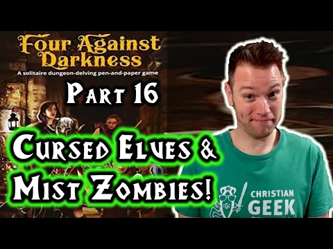 Four Against Darkness, Part 16 (Cursed Elves & Mist Zombies!)