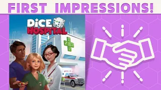 Dice Hospital - First Impressions!
