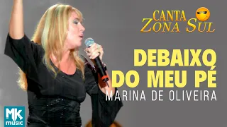 Marina de Oliveira - Debaixo do Meu Pé (Ao Vivo) DVD Canta Zona Sul Vol 1