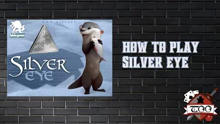 How To Play Silver Eye