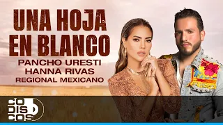 Una Hoja En Blanco Regional Mexicano, Pancho Uresti & Hanna Rivas - Video