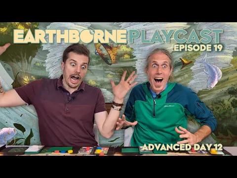 Earthborne Playcast | Episode 19: Advanced Day 12