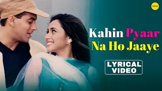 Kahin Pyaar Na Ho Jaye | Salman Khan, Rani Mukherjee | Alka Yagnik & Kumar Sanu | Lyrical Video
