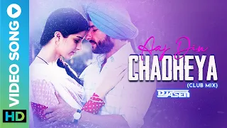 Aaj Din Chadheya (Club Mix) - DJ A.Sen | Saif Ali Khan | Rahat Fateh Ali Khan | Love Aaj Kal