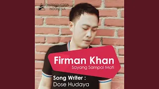 Firman Khan - Sayang Sampai Mati