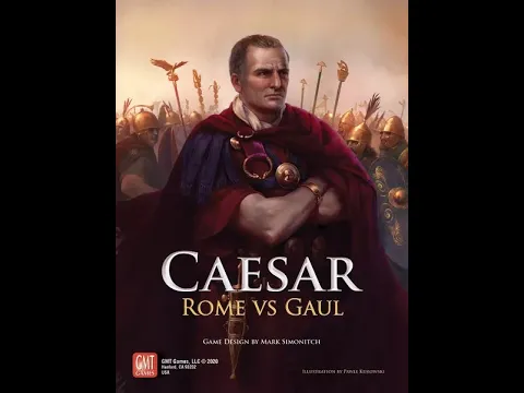 Caesar: Rome vs Gaul (GMT) - Unboxing and Brief Discussion of CDG Solo System