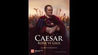 Caesar: Rome vs Gaul (GMT) - Unboxing and Brief Discussion of CDG Solo System
