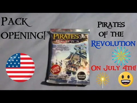 Opening another pack of Pirates of the Revolution on the 4th of July!