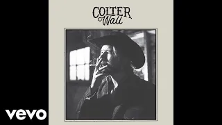 Colter Wall - Thirteen Silver Dollars (Audio)