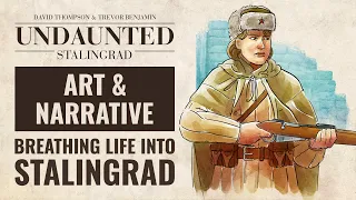 Bringing Undaunted: Stalingrad To Life - Art & Narrative With Robbie MacNiven & Roland MacDonald
