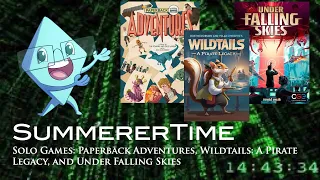 SummererTime: Solo Games - Paperback Adventures, WildTails: A Pirate Legacy, and Under Falling Skies