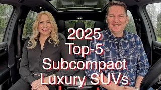 Can you guess our top pick? // 2025 Top 5 Subcompact Luxury SUVs