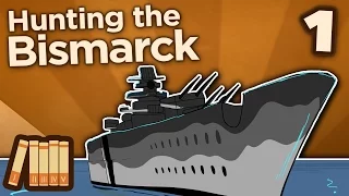 Hunting the Bismarck - The Pride of Germany - Extra History - #1