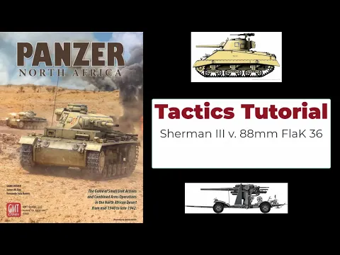 Panzer Tactics - North Africa - Sherman III v. 88mm FlaK 36