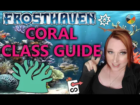 FROSTHAVEN - Coral Class Guide!