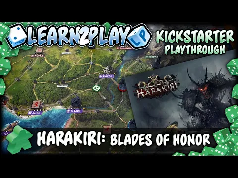 Learn to Play Presents: A Kickstarter Play Through of Harakiri Blades of Honor