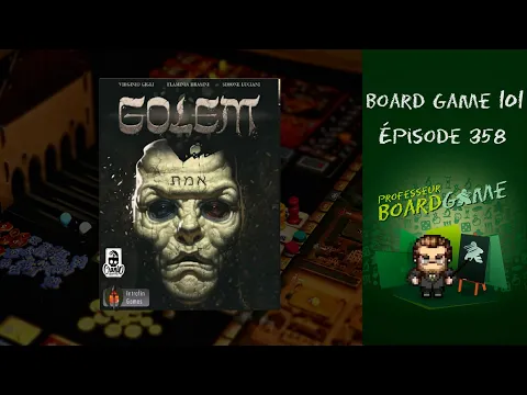 Board Game 101 (EP358) Golem - Règles et critique