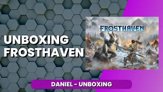 Frosthaven Unboxing