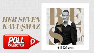 Ali Güven - Her Seven Kavuşmaz - (Official Lyric Video)