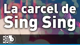 Alci Acosta, La Cárcel De Sing Sing - Karaoke