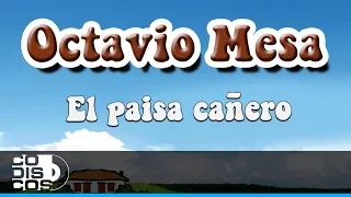 El Paisa Cañero, Octavio Mesa - Audio