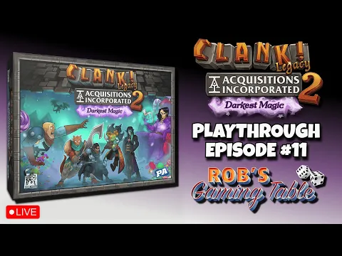 Clank! Legacy 2: Acquisitions Incorporated - Darkest Magic Playthrough Ep. 11
