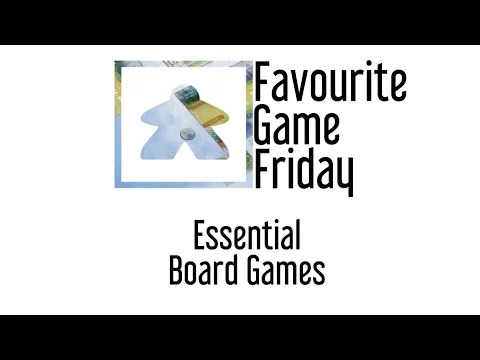 Favourite game Friday - Essential Games