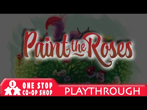 Paint the Roses | Teach & Playthrough | One Stop Co-op Shop Streamed